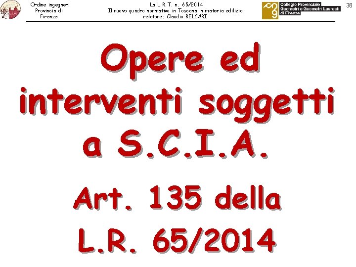 Ordine ingegneri Provincia di Firenze La L. R. T. n. 65/2014 Il nuovo quadro