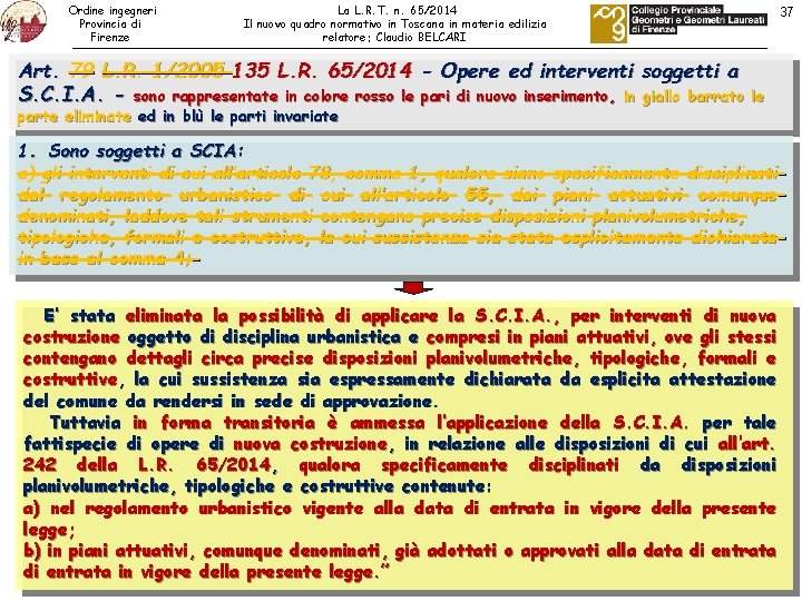 Ordine ingegneri Provincia di Firenze La L. R. T. n. 65/2014 Il nuovo quadro