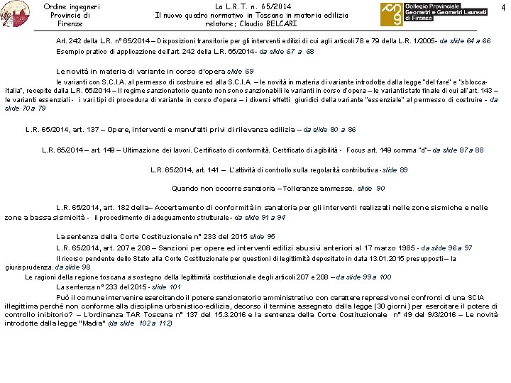 Ordine ingegneri Provincia di Firenze La L. R. T. n. 65/2014 Il nuovo quadro