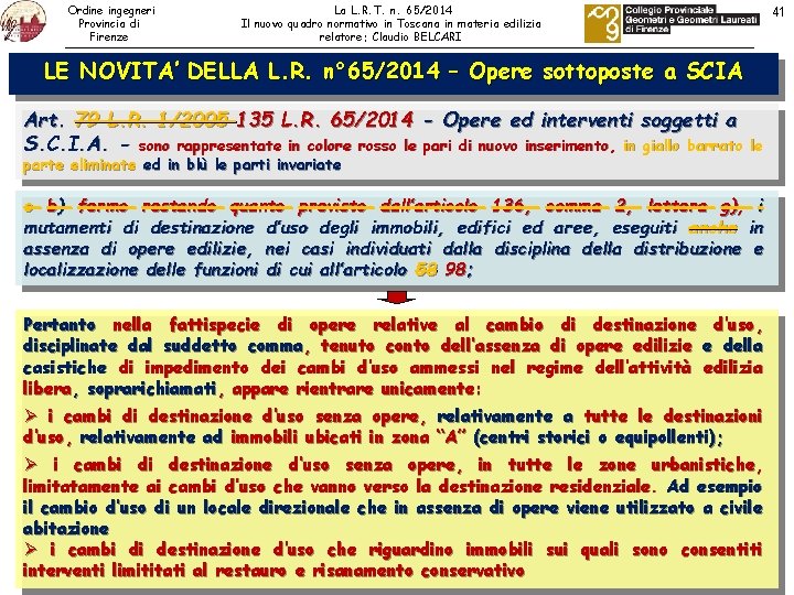 Ordine ingegneri Provincia di Firenze La L. R. T. n. 65/2014 Il nuovo quadro