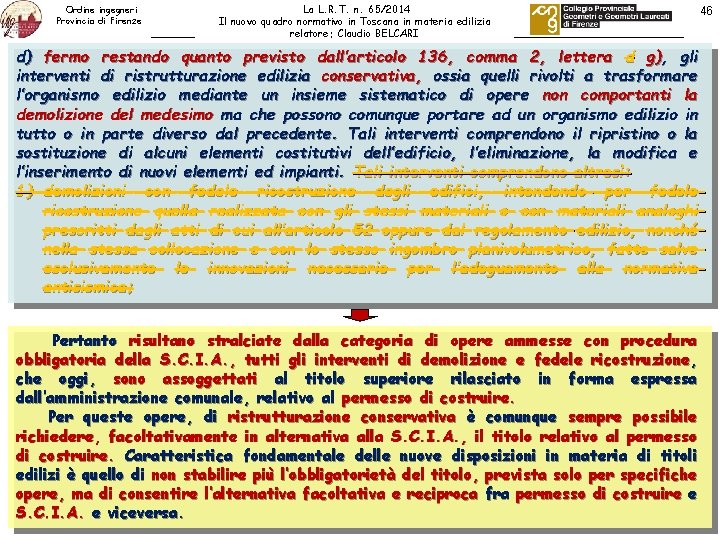 Ordine ingegneri Provincia di Firenze La L. R. T. n. 65/2014 Il nuovo quadro