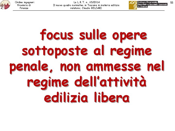 Ordine ingegneri Provincia di Firenze La L. R. T. n. 65/2014 Il nuovo quadro