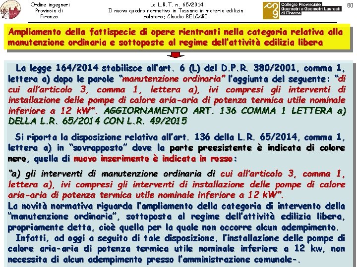 Ordine ingegneri Provincia di Firenze La L. R. T. n. 65/2014 Il nuovo quadro