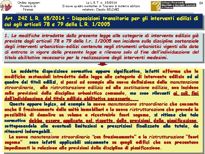 Ordine ingegneri Provincia di Firenze La L. R. T. n. 65/2014 Il nuovo quadro