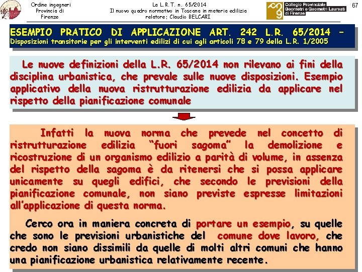 Ordine ingegneri Provincia di Firenze La L. R. T. n. 65/2014 Il nuovo quadro