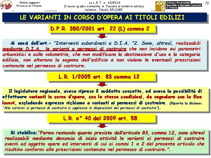 Ordine ingegneri Provincia di Firenze La L. R. T. n. 65/2014 Il nuovo quadro