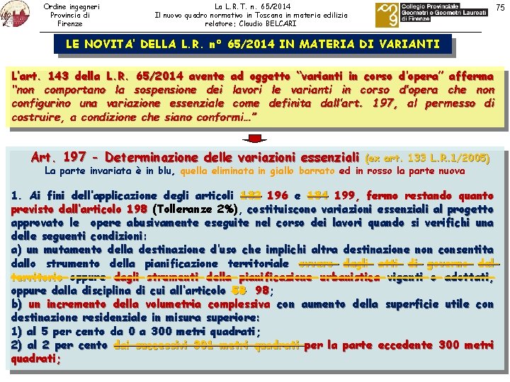 Ordine ingegneri Provincia di Firenze La L. R. T. n. 65/2014 Il nuovo quadro