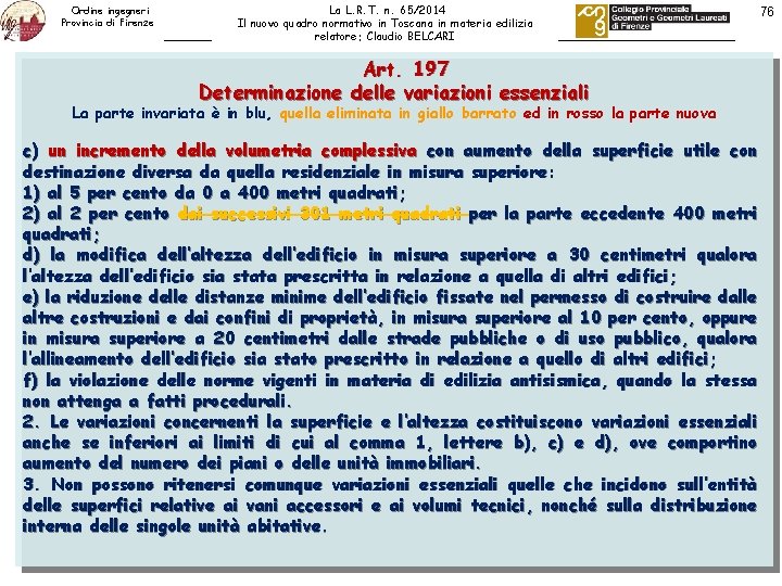 Ordine ingegneri Provincia di Firenze La L. R. T. n. 65/2014 Il nuovo quadro