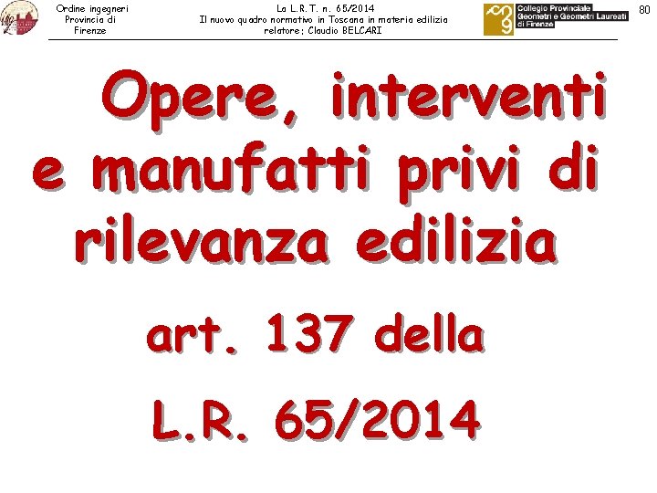 Ordine ingegneri Provincia di Firenze La L. R. T. n. 65/2014 Il nuovo quadro