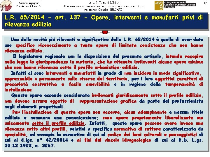 Ordine ingegneri Provincia di Firenze La L. R. T. n. 65/2014 Il nuovo quadro