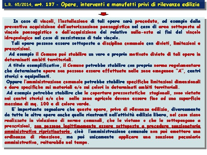 L. R. 65/2014, art. 137 - Opere, interventi e manufatti privi di rilevanza edilizia