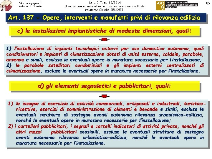 Ordine ingegneri Provincia di Firenze La L. R. T. n. 65/2014 Il nuovo quadro