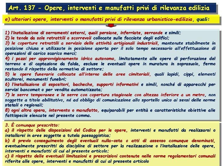 Art. 137 - Opere, interventi e manufatti privi di rilevanza edilizia e) ulteriori opere,