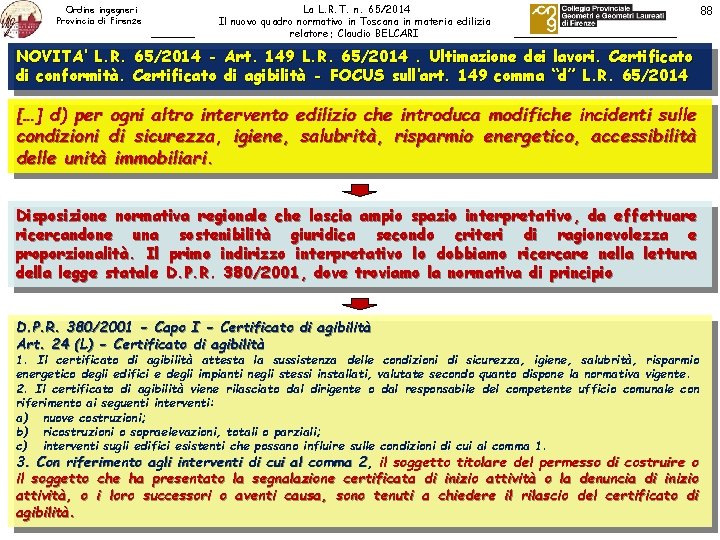 Ordine ingegneri Provincia di Firenze La L. R. T. n. 65/2014 Il nuovo quadro