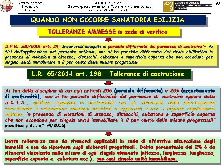 Ordine ingegneri Provincia di Firenze La L. R. T. n. 65/2014 Il nuovo quadro