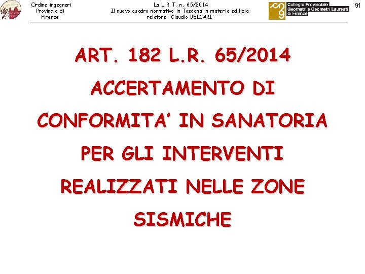 Ordine ingegneri Provincia di Firenze La L. R. T. n. 65/2014 Il nuovo quadro