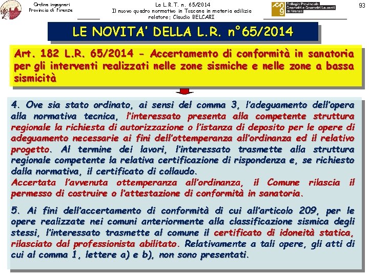 Ordine ingegneri Provincia di Firenze La L. R. T. n. 65/2014 Il nuovo quadro