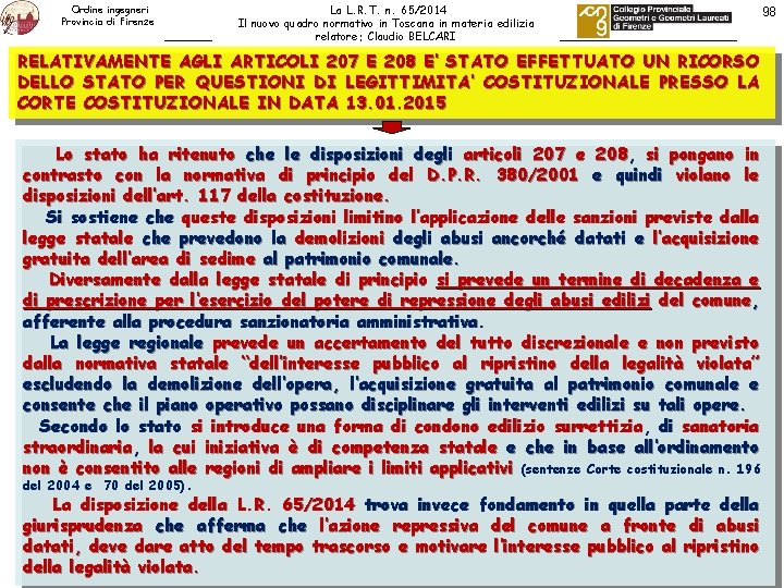 Ordine ingegneri Provincia di Firenze La L. R. T. n. 65/2014 Il nuovo quadro