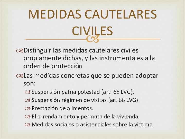 MEDIDAS CAUTELARES CIVILES Distinguir las medidas cautelares civiles propiamente dichas, y las instrumentales a