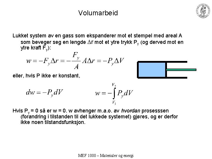 Volumarbeid Lukket system av en gass som ekspanderer mot et stempel med areal A