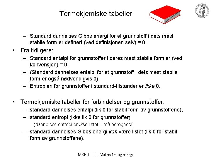Termokjemiske tabeller – Standard dannelses Gibbs energi for et grunnstoff i dets mest stabile