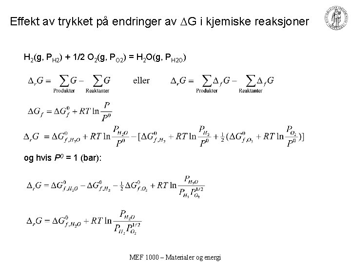 Effekt av trykket på endringer av G i kjemiske reaksjoner H 2(g, PH 2)