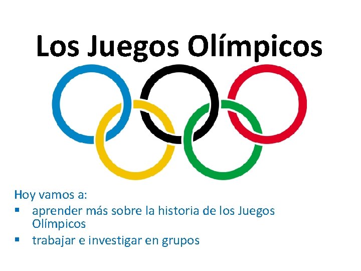 Los Juegos Olímpicos Hoy vamos a: § aprender más sobre la historia de los