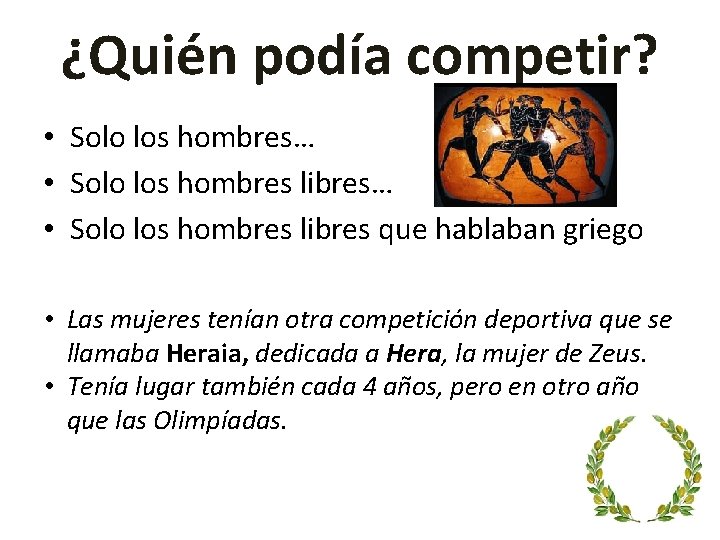 ¿Quién podía competir? • Solo los hombres… • Solo los hombres libres que hablaban
