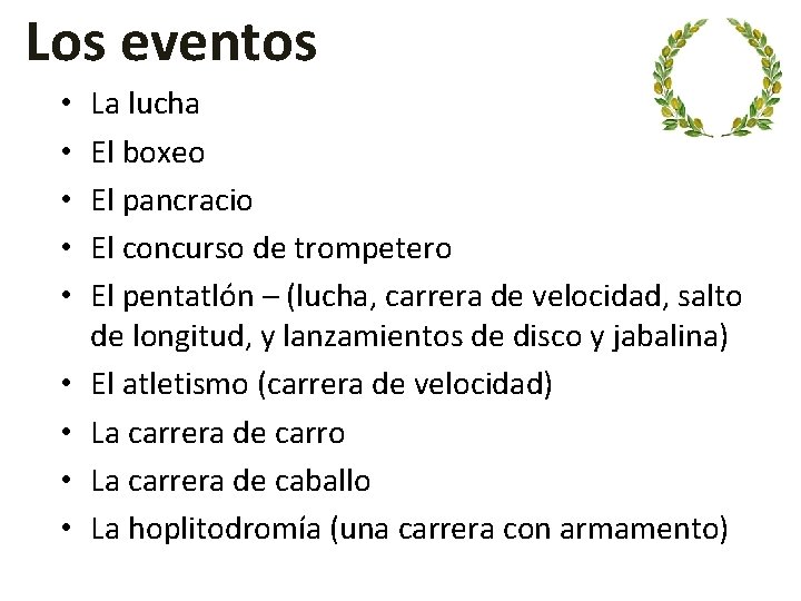 Los eventos • • • La lucha El boxeo El pancracio El concurso de