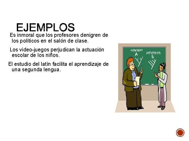 Es inmoral que los profesores denigren de los políticos en el salón de clase.