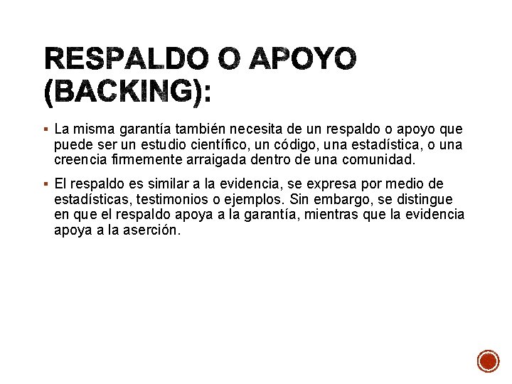 § La misma garantía también necesita de un respaldo o apoyo que puede ser