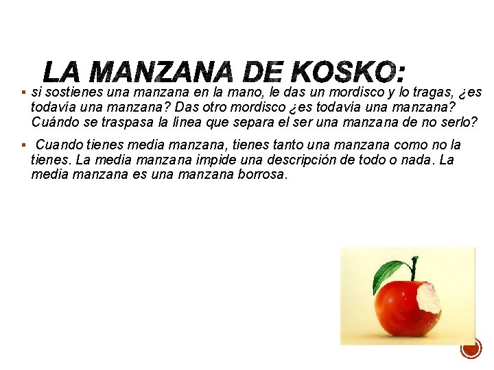 § si sostienes una manzana en la mano, le das un mordisco y lo