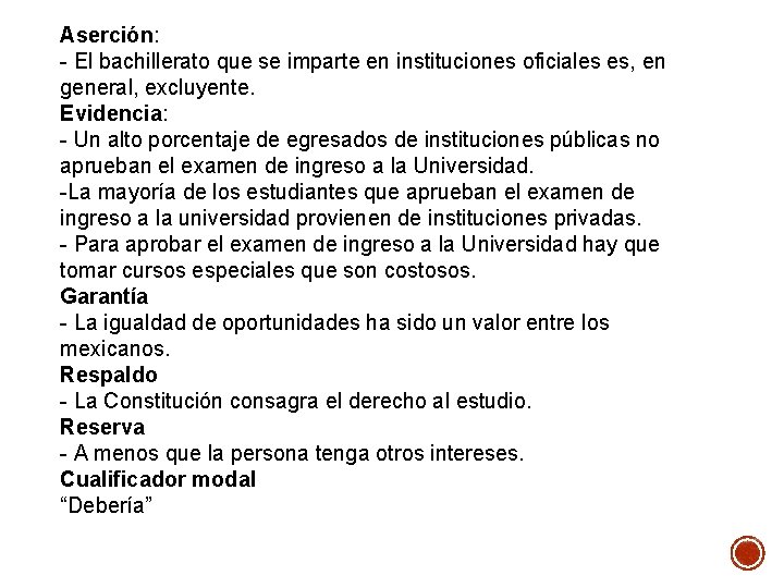Aserción: - El bachillerato que se imparte en instituciones oficiales es, en general, excluyente.