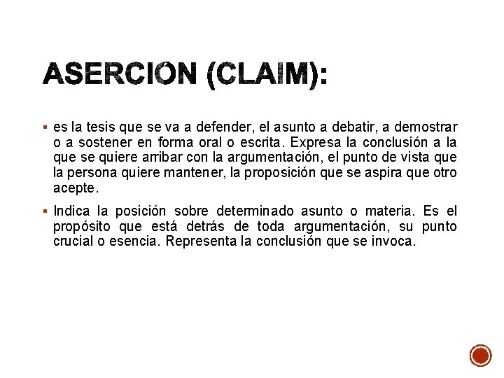 § es la tesis que se va a defender, el asunto a debatir, a