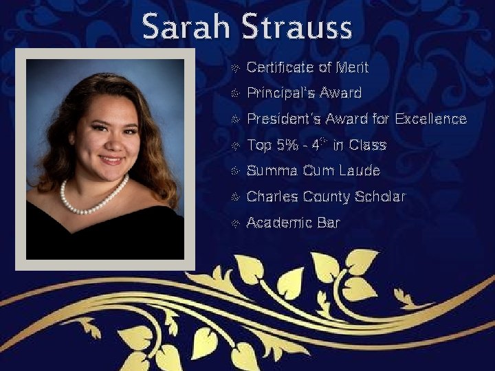 Sarah Strauss Certificate of Merit Principal’s Award President’s Award for Excellence Top 5% - Sarah Strauss Certificate of Merit Principal’s Award President’s Award for Excellence Top 5% -
