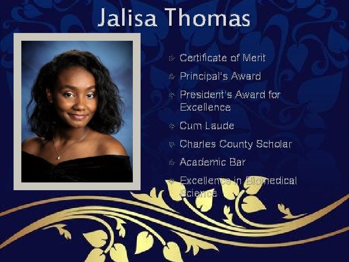 Jalisa Thomas Certificate of Merit Principal’s Award President’s Award for Excellence Cum Laude Charles Jalisa Thomas Certificate of Merit Principal’s Award President’s Award for Excellence Cum Laude Charles