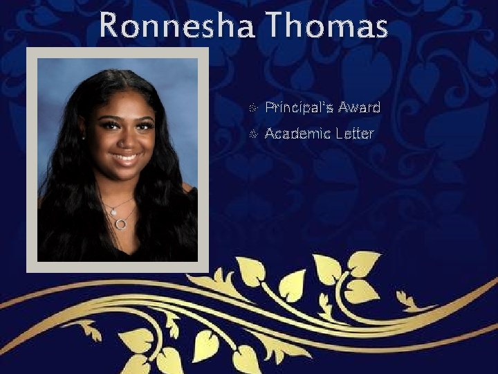Ronnesha Thomas Principal’s Award Academic Letter Ronnesha Thomas Principal’s Award Academic Letter