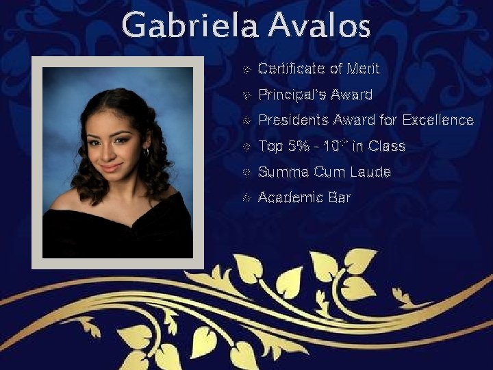 Gabriela Avalos Certificate of Merit Principal’s Award Presidents Award for Excellence Top 5% - Gabriela Avalos Certificate of Merit Principal’s Award Presidents Award for Excellence Top 5% -