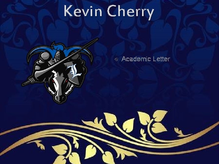 Kevin Cherry Academic Letter Kevin Cherry Academic Letter