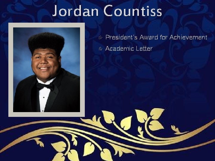 Jordan Countiss President’s Award for Achievement Academic Letter Jordan Countiss President’s Award for Achievement Academic Letter