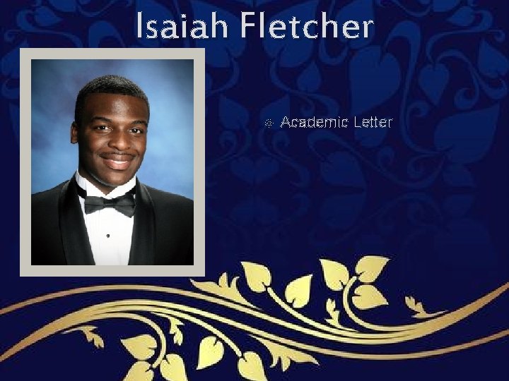 Isaiah Fletcher Academic Letter Isaiah Fletcher Academic Letter