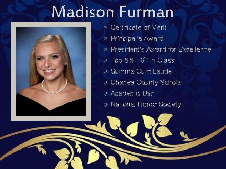 Madison Furman Certificate of Merit Principal’s Award President’s Award for Excellence Top 5% - Madison Furman Certificate of Merit Principal’s Award President’s Award for Excellence Top 5% -