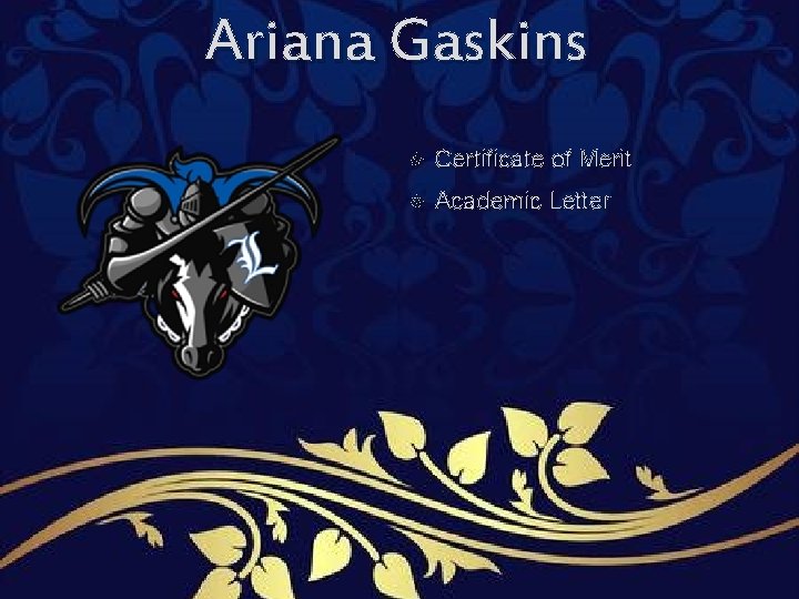Ariana Gaskins Certificate of Merit Academic Letter Ariana Gaskins Certificate of Merit Academic Letter