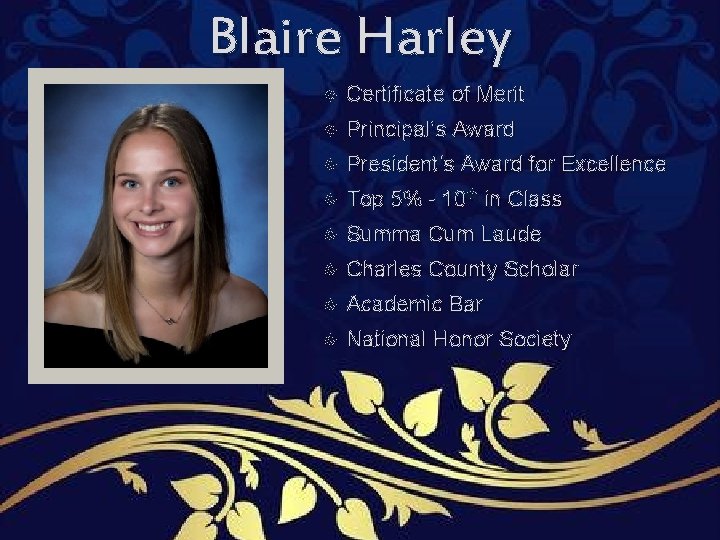Blaire Harley Certificate of Merit Principal’s Award President's Award for Excellence Top 5% - Blaire Harley Certificate of Merit Principal’s Award President's Award for Excellence Top 5% -