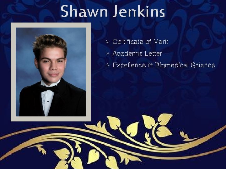 Shawn Jenkins Certificate of Merit Academic Letter Excellence in Biomedical Science Shawn Jenkins Certificate of Merit Academic Letter Excellence in Biomedical Science
