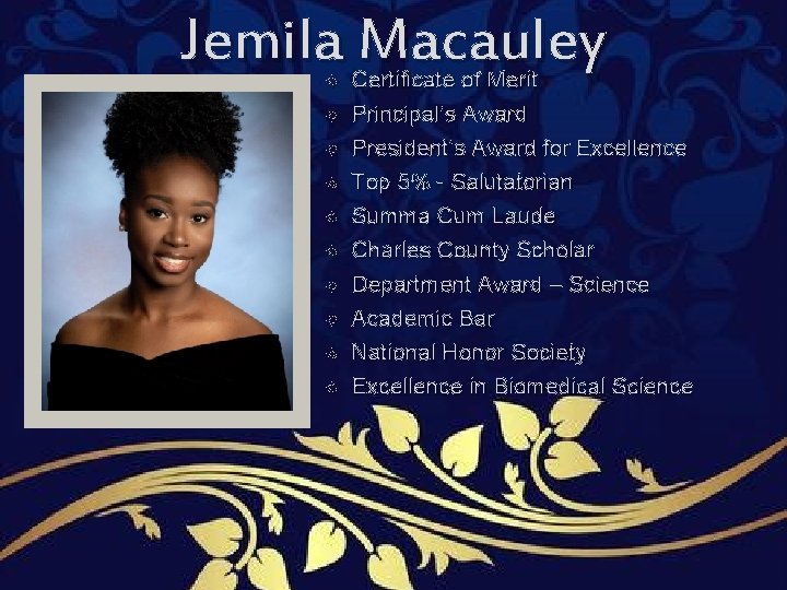 Jemila Macauley Certificate of Merit Principal’s Award President’s Award for Excellence Top 5% - Jemila Macauley Certificate of Merit Principal’s Award President’s Award for Excellence Top 5% -
