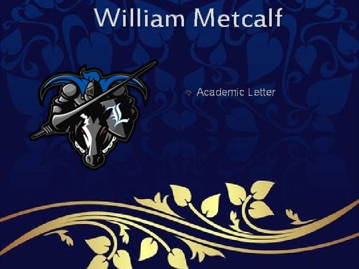 William Metcalf Academic Letter William Metcalf Academic Letter