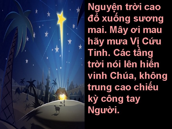 Nguyện trời cao đổ xuống sương mai. Mây ơi mau hãy mưa Vị Cứu