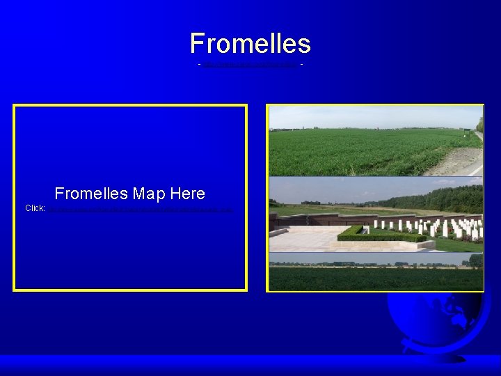 Fromelles - http: //www. cwgc. org/fromelles/ - Fromelles Map Here Click: http: //www. cwgc.