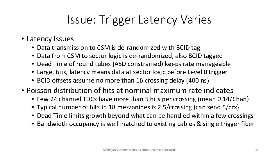 Issue: Trigger Latency Varies • Latency Issues • • • Data transmission to CSM